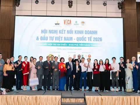 Hội nghị Kết nối Kinh doanh và Đầu tư Việt Nam – Quốc tế 2026: Khai phá tiềm năng, thúc đẩy hợp tác toàn cầu