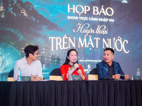 Sắp ra mắt chương trình nghệ thuật thực cảnh nhập vai “Long mạch Nà Hang - Huyền thoại trên mặt nước”